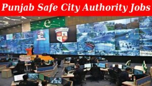 Punjab Safe City Authority Jobs 2023 PSCA (36+ Seats)