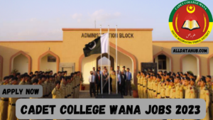 Cadet College Wana Jobs 2023